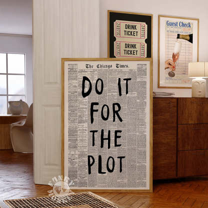 "DO IT FOR THE PLOT"